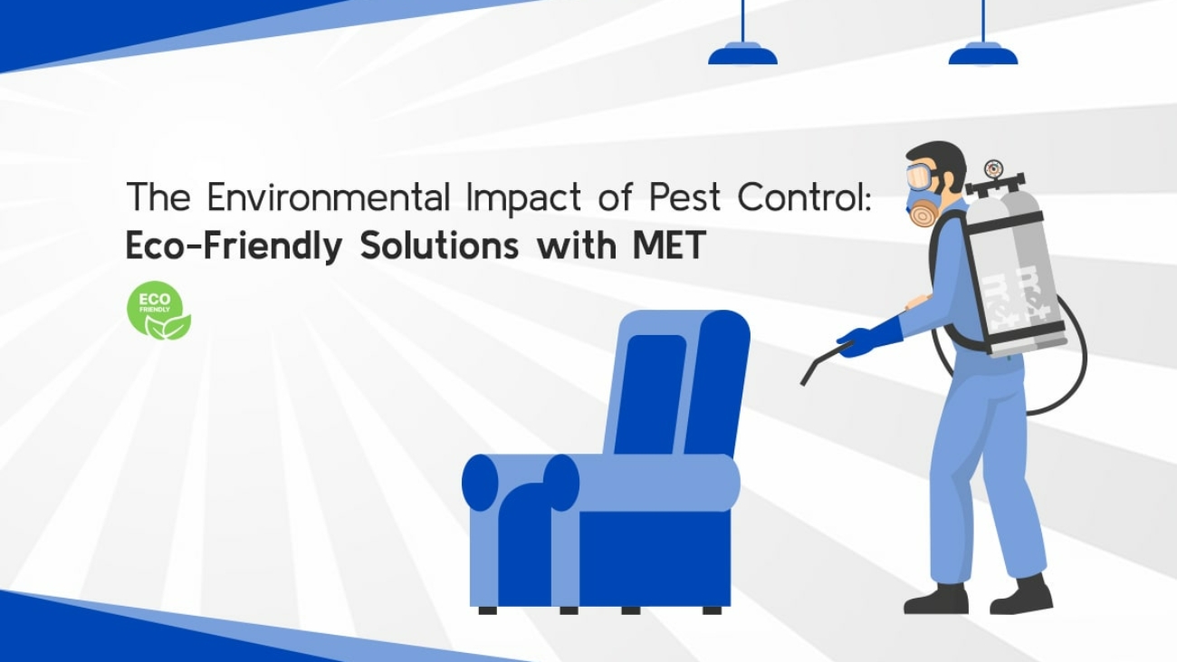 The Environmental Impact of Pest Control Eco-Friendly Solutions with MET