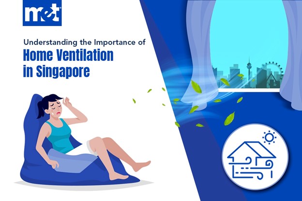 Understanding the Importance of Home Ventilation in Singapore